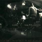 Core (AUT) : Halfplugged